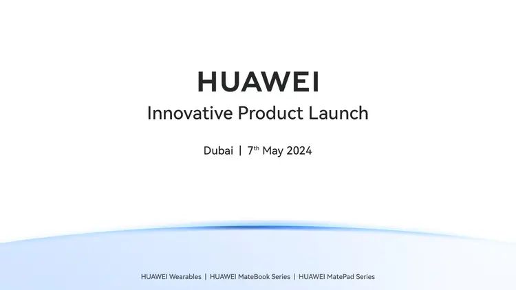 撞车苹果，华为官宣5月7日在迪拜举行全球创新产品发布会